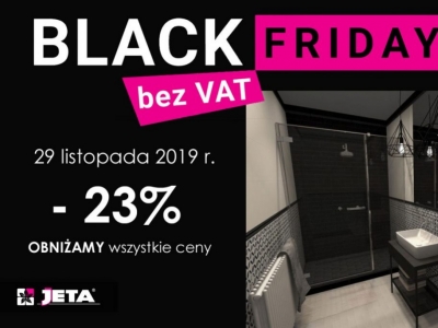 Black Friday 2019 w salonach łazienek JETA